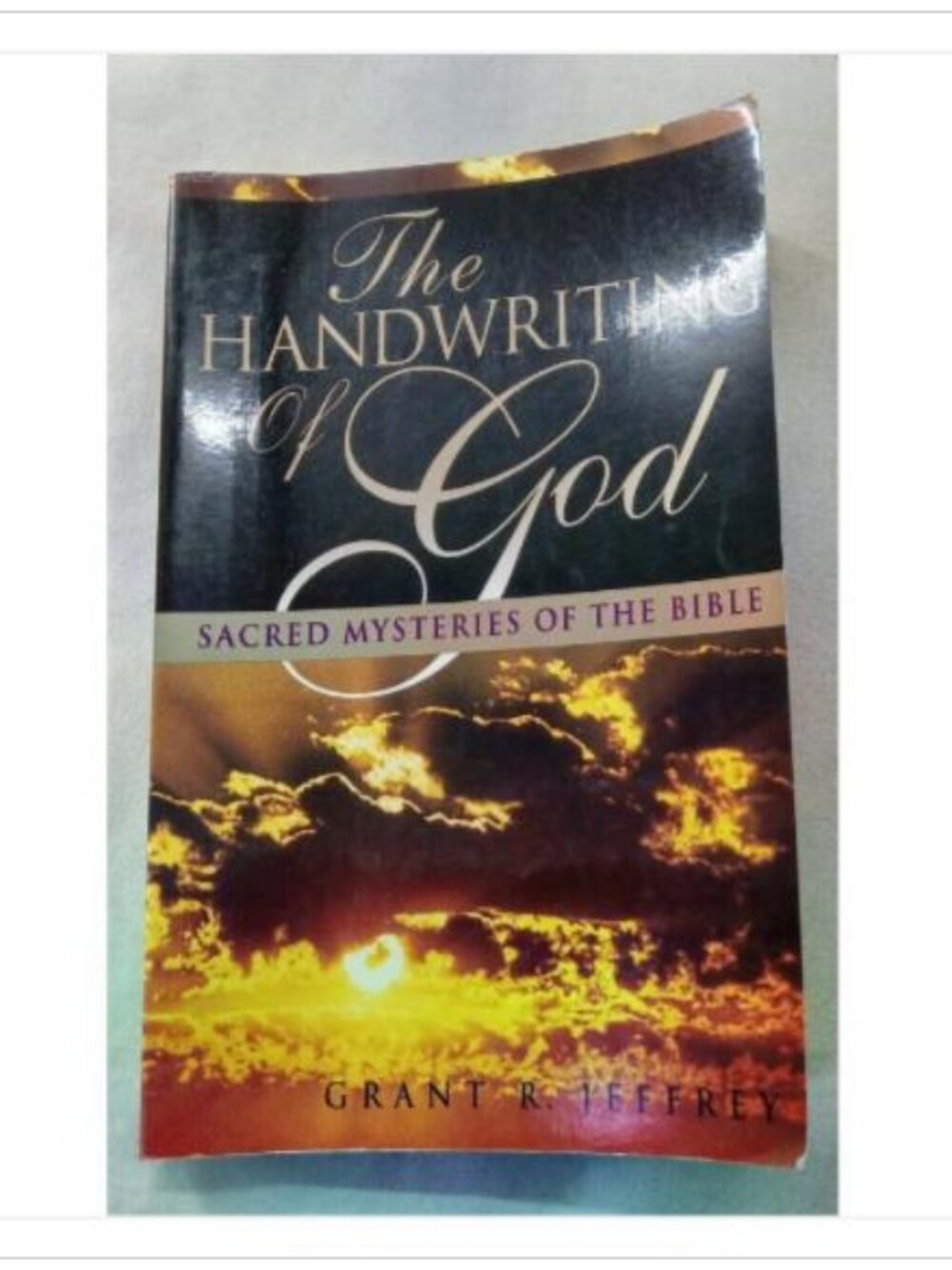 The Handwriting of God: Sacred Mysteries of the Bible Grant R. Jeffrey 1998